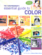 The Scrapbookers Essential Guide to Color - Memory Makers Books (Editor)