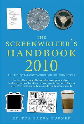 The Screenwriter's Handbook 2010 - Turner, B (Editor)