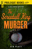 The Screwball King Murder - Platt, Kin