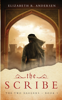 The Scribe (the Two Daggers-a 13th Century Drama) - Andersen, Elizabeth R.