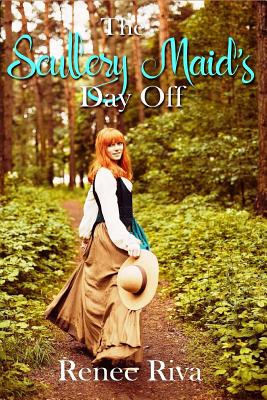 The Scullery Maid's Day Off - Riva, Renee