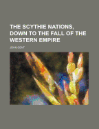 The Scythie Nations, Down to the Fall of the Western Empire