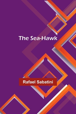 The sea-hawk - Sabatini, Rafael