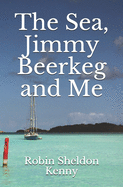 The Sea, Jimmy Beerkeg and Me