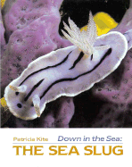 The Sea Slug - Kite, Patricia L