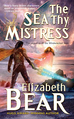 The Sea Thy Mistress - Bear, Elizabeth