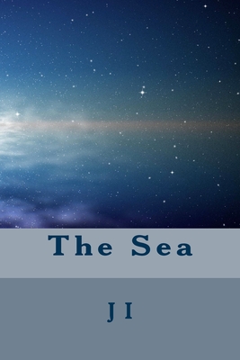 The Sea - I, J J