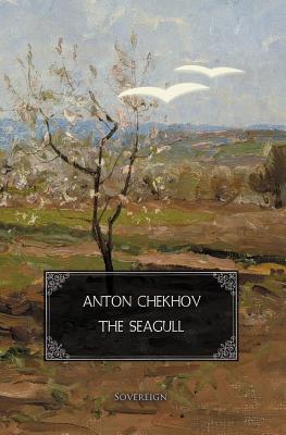 The Seagull - Chekhov, Anton Pavlovich