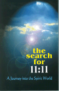 The Search for 11:11: A Journey Into the Spirit World