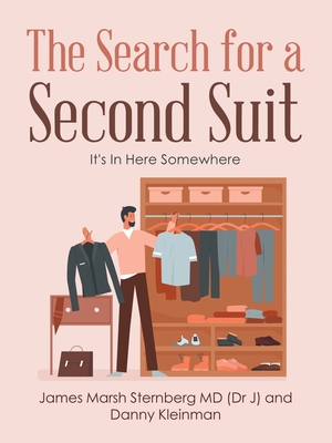 The Search for a Second Suit: It's in Here Somewhere - Sternberg, James Marsh, MD, and Kleinman, Danny