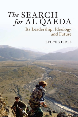 The Search for Al Qaeda: Its Leadership, Ideology, and Future, Second Edition - Riedel, Bruce