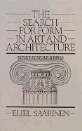 The Search for Form in Art and Architecture - Saarinen, Eliel