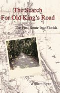 The Search for Old King's Road: The First Route Into Florida
