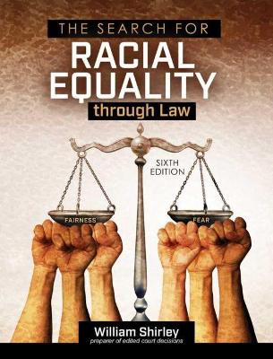 The Search for Racial Equality through Law - Shirley, William