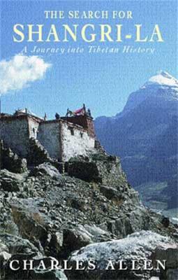 The Search for Shangri-La: A Journey Into Tibetan History - Allen, Charles, and Davies, Richard (Photographer)