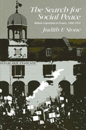 The Search for Social Peace: Reform Legislation in France, 1890-1914