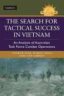 The Search for Tactical Success in Vietnam: An Analysis of Australian Task Force Combat Operations