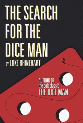 The Search for the Dice Man - Rhinehart, Luke