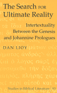 The Search for Ultimate Reality: Intertextuality Between the Genesis and Johannine Prologues