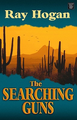 The Searching Guns - Hogan, Ray