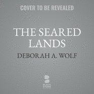 The Seared Lands: A Novel of the Dragon's Legacy