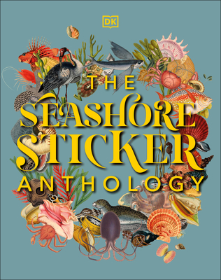 The Seashore Sticker Anthology: With More Than 1,000 Vintage Stickers - DK