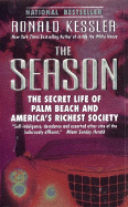 The Season: The Secret Life of Palm Beach and America's Richest Society - Kessler, Ronald