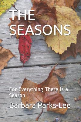 The Seasons: For Everything There Is a Season - Parks-Lee, Barbara D