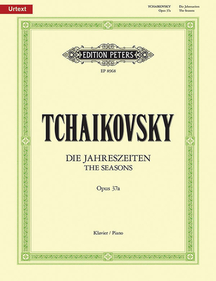 The Seasons Op. 37bis (37a) for Piano: Urtext - Tchaikovsky, Peter Ilyich (Composer), and Schenck, Andreas (Composer)