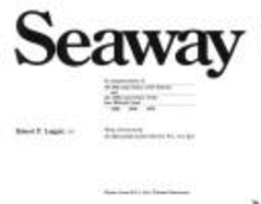 The Seaway : in commemoration of the 20th anniversary of the Seaway and the 150th anniversary of the first Welland Canal, 1829, 1959, 1979 - Legget, Robert Ferguson