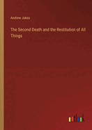 The Second Death and the Restitution of All Things