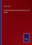 The Second Death and the Restitution of all Things