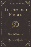 The Second Fiddle (Classic Reprint)