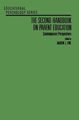 The Second Handbook on Parent Education: Contemporary Perspectives - Fine, Marvin J