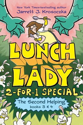 The Second Helping (Lunch Lady Books 3 & 4): The Author Visit Vendetta and the Summer Camp Shakedown - Krosoczka, Jarrett J