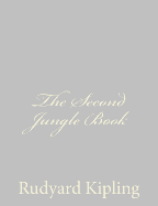 The Second Jungle Book - Kipling, Rudyard