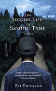 The Second Life Of Samuel Tyne - Edugyan, Esi