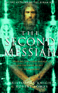 The Second Messiah: Templars, the Turin Shroud and the Great Secret of Freemasonry - Knight, Christopher, and Lomas, Robert