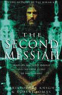 The Second Messiah: Templars, the Turin Shrowd, and the Great Secret of Freemasonry
