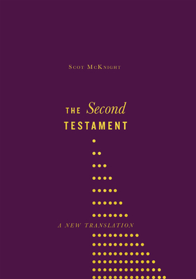 The Second Testament: A New Translation - McKnight, Scot