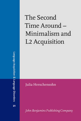The Second Time Around - Minimalism and L2 Acquisition - Herschensohn, Julia
