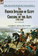 The Second War of Coalition-Volume 1: the French Invasion of Egypt to the Crossing of the Alps, 1799-1800