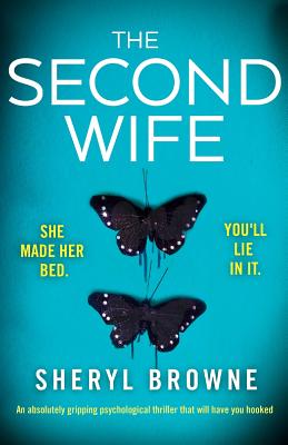 The Second Wife: An absolutely gripping psychological thriller that will have you hooked - Browne, Sheryl