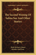 The Second Wooing Of Salina Sue And Other Stories