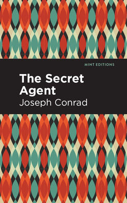 The Secret Agent - Conrad, Joseph, and Editions, Mint (Contributions by)