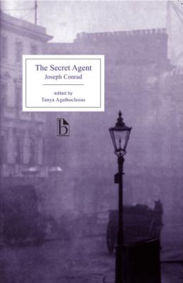 The Secret Agent - Conrad, Joseph, and Agathocleous, Tanya (Editor)