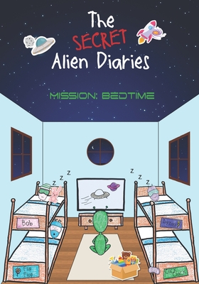 The Secret Alien Diaries: Mission Bedtime - Media, Our Story