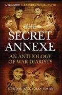 The Secret Annexe: An Anthology of the World's Greatest War Diarists