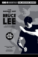 The Secret Art of Bruce Lee (Kung-Fu Monthly Archive Series 2022 Re-Issue) Mono