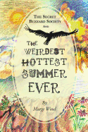 The Secret Buzzard Society and the Weirdest, Hottest Summer Ever